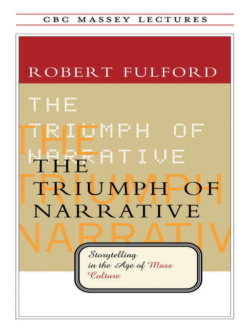 Title details for The Triumph of Narrative by Robert Fulford - Available